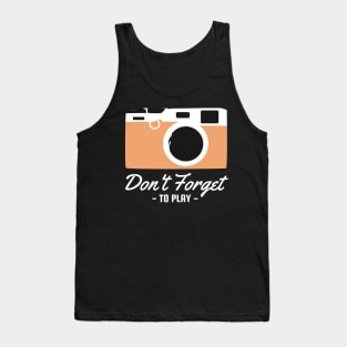 don t forget -to play- Tank Top